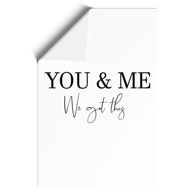 You and Me We Got This - Unframed Typography East Urban Home Size: 30cm H x 21cm W x 0.1cm D on Productcaster.