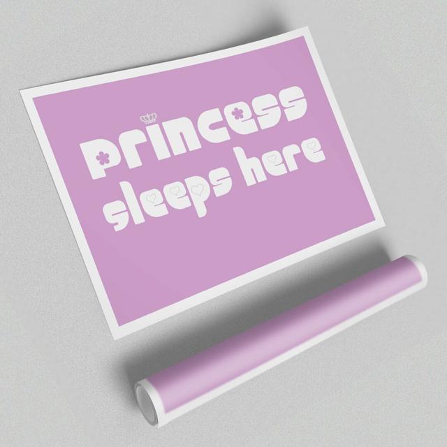 Princess Sleeps Here - Unframed Graphic Art Print on Paper East Urban Home Size: 42 cm H x 59.4 cm W on Productcaster.