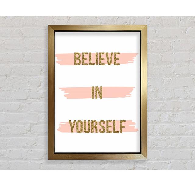 Believe In Yourself 2 Framed Print Wall Art Happy Larry Size: 118.9cm H x 84.1cm W x 3.4cm D, Format: Black Framed Paper on Productcaster.