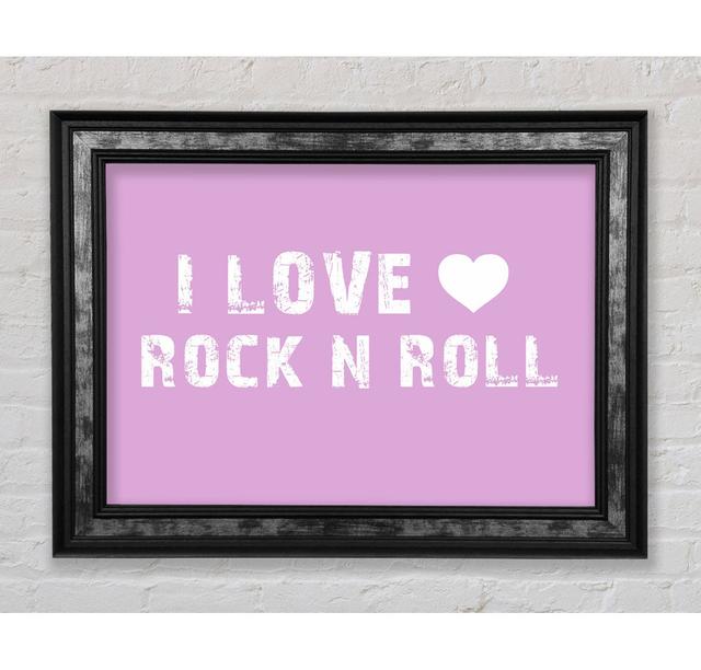 Music Quote I Love Rock N Roll - Single Picture Frame Art Prints Happy Larry Size: 100cm H x 141.4cm W x 8cm D, Colour: Pink on Productcaster.