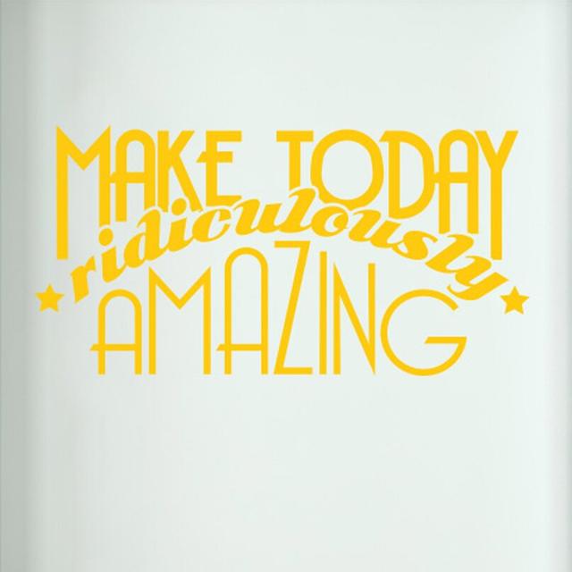 Make Today Ridiculously Amazing Door Room Wall Sticker Maturi Colour: Dark Yellow on Productcaster.