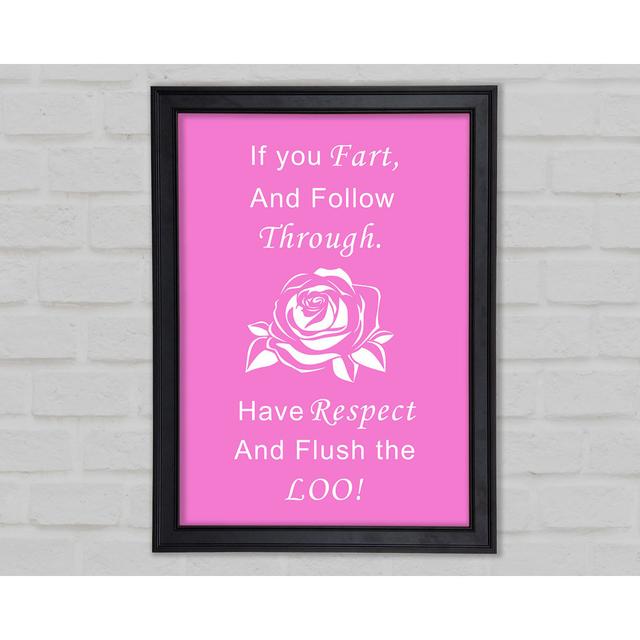 Bathroom Quote If You Fart Vivid Pink Framed Print 10679 Happy Larry Size: 29.7cm H x 21cm W on Productcaster.