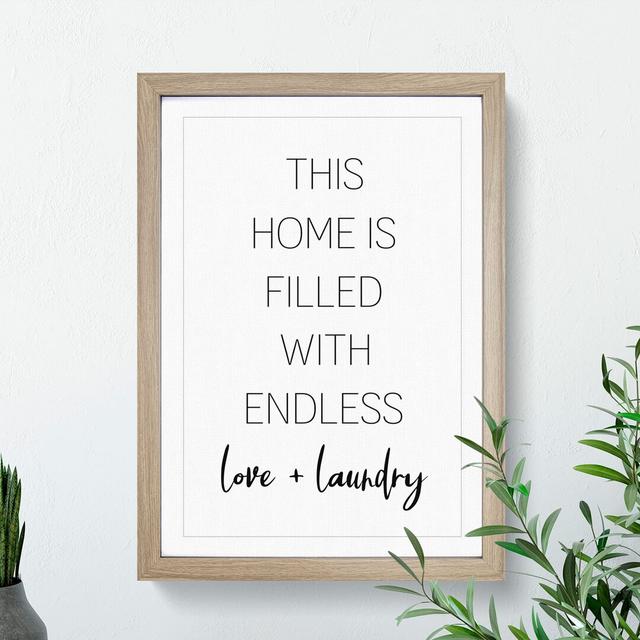 Endless Love and Laundry - Picture Frame Typography East Urban Home Size: 48cm H x 36cm W x 2cm D, Frame Option: Oak on Productcaster.