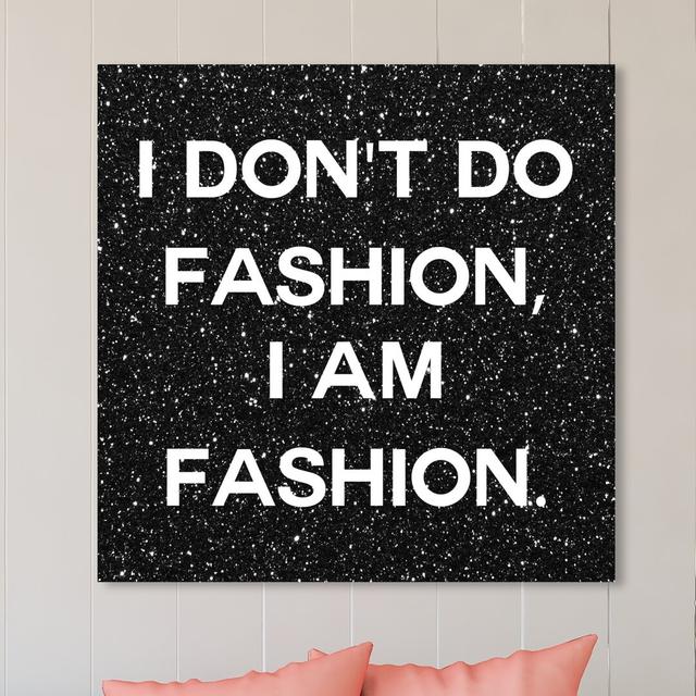 I Am Fashion Black Glitter - Wrapped Canvas Print East Urban Home Size: 61 cm H x 61 cm W x 3.8 cm D on Productcaster.