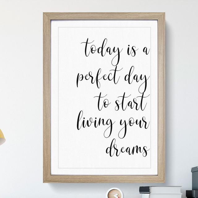 Today Is a Perfect Day - Picture Frame Typography East Urban Home Frame Option: Oak, Size: 90cm H x 65cm W x 2cm D on Productcaster.