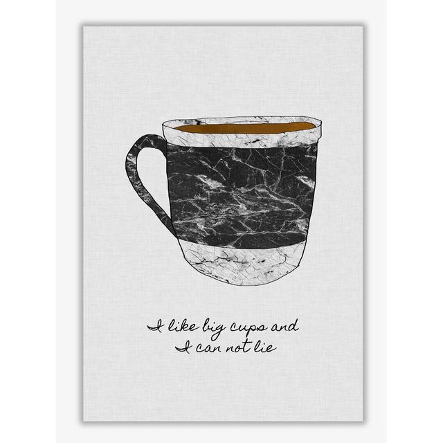 I Like Big Cups - Print East Urban Home Format: No Frame, Size: 42 cm H x 30 cm W x 1 cm D on Productcaster.