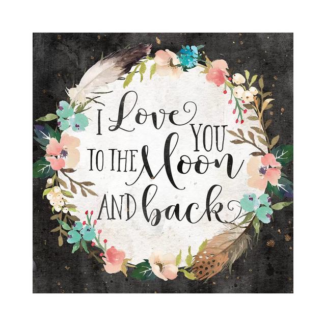 I Love You to the Moon and Back by Eden Printables - Wrapped Canvas Art Prints Happy Larry Size: 45.72cm H x 45.72cm W x 1.90cm D on Productcaster.