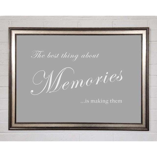 Family Quote the Best Thing About Memories Grey White - Single Picture Frame Art Prints Happy Larry Size: 84.1cm H x 118.9cm W on Productcaster.