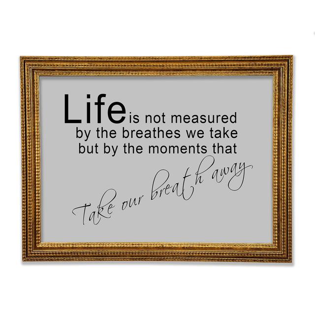 Life Is Not Measured Framed Print Happy Larry Size: 84.1cm H x 118.9cm W x 3cm D, Colour: Grey on Productcaster.