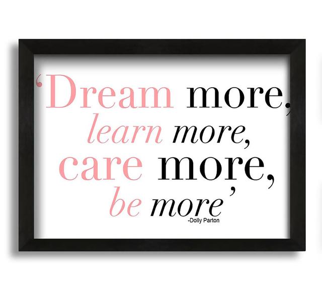 Dolly Parton Dream More Be More - Picture Frame Typography on Canvas Maturi Colour: White, Size: 30cm H x 42cm W x 10cm D on Productcaster.