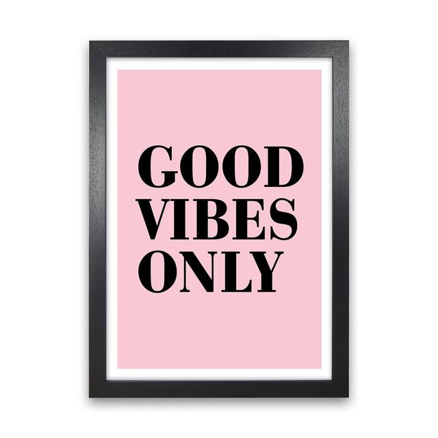 Good Vibes Only Neon Funk Art Print By Pixy Paper A2 / Black Grain Maturi Format: Black Framed, Size: 84cm H x 59.4cm W x 3cm D on Productcaster.