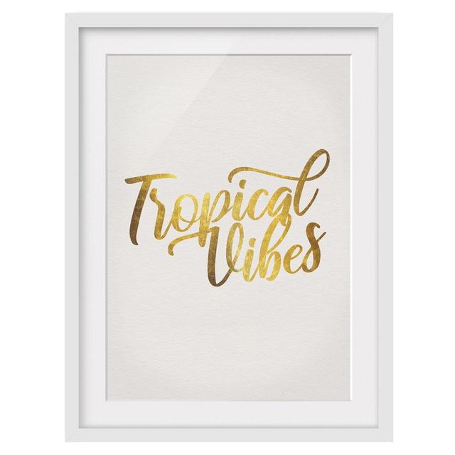 Gold - Tropical Vibes - Picture Frame Typography Bay Isle Home Size: 100cm H x 70cm W x 2cm D, Frame Option: White Framed on Productcaster.