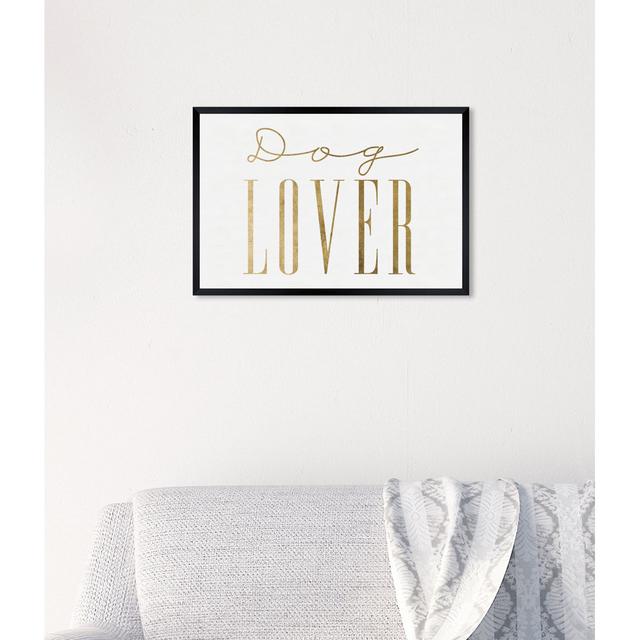 Dog Lover by Oliver Gal - Typography Print East Urban Home Size: 61cm H x 91cm W x 4cm D, Format: Black Framed on Productcaster.