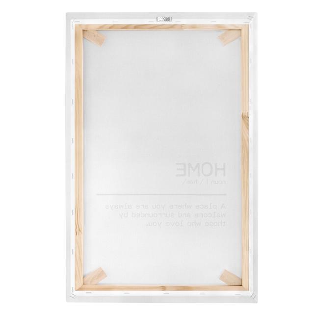 Home Welcome Definition by Dana Shek - Wrapped Canvas Graphic Art Maturi Size: 60cm H x 40cm W, Format: 330g/m² recycled canvas on Productcaster.