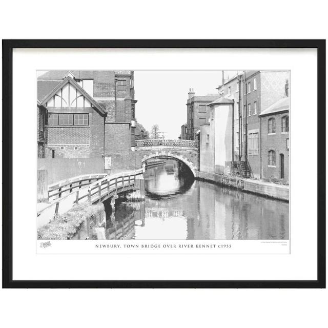 'Newbury, Town Bridge over River Kennet C1955' by Francis Frith - Picture Frame Photograph Print on Paper The Francis Frith Collection Size: 45cm H x on Productcaster.