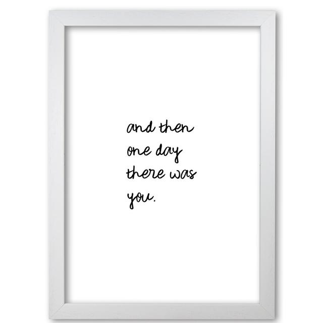 And then One Day Couples Quote - Typography Print on Paper East Urban Home Size: 60 cm H x 42 cm W x 5 cm D, Format: White Grain Frame on Productcaster.