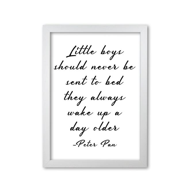 'Little Boys Peter Pan Quote' Textual Art East Urban Home Size: 30 cm H x 21 cm W x 5 cm D, Format: White Grain Frame on Productcaster.