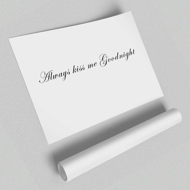 Always Kiss Me Goodnight - Typography Print East Urban Home Size: 84.1 cm H x 118.9 cm W on Productcaster.