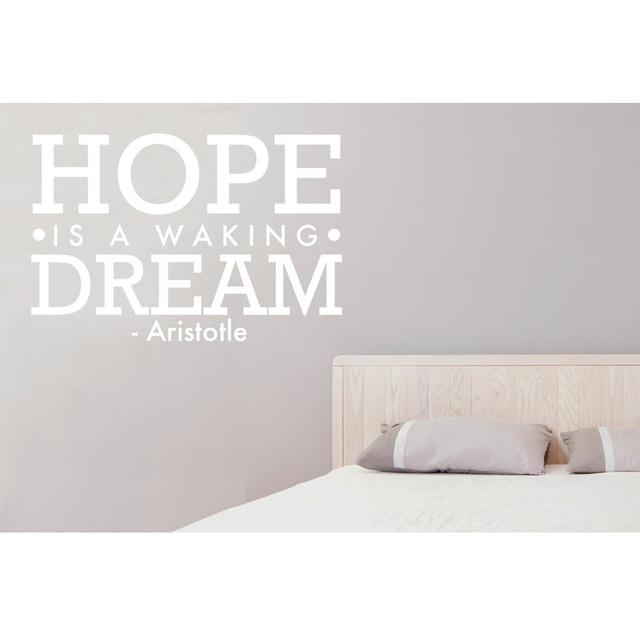 Aristotle Hope Is Walking Dream Wall Sticker 17 Stories Size: Large, Colour: White on Productcaster.