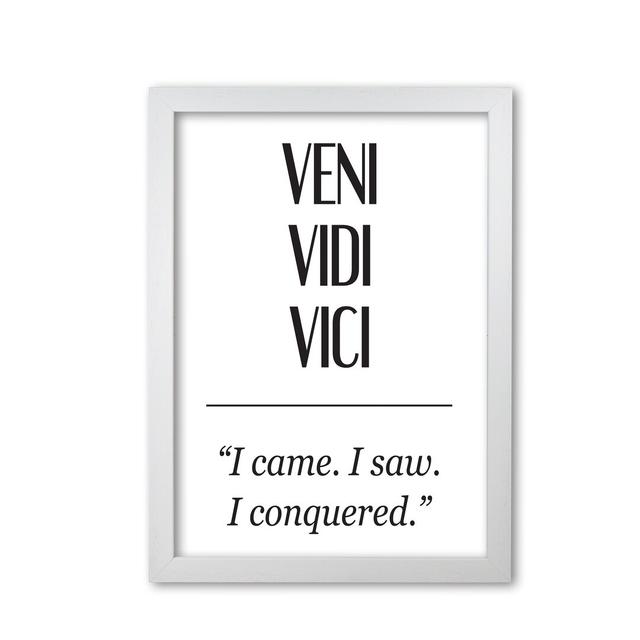 Veni Vidi Vici - Typography Print on Paper East Urban Home Format: White Grain Frame, Size: 85 cm H x 60 cm W x 5 cm D on Productcaster.