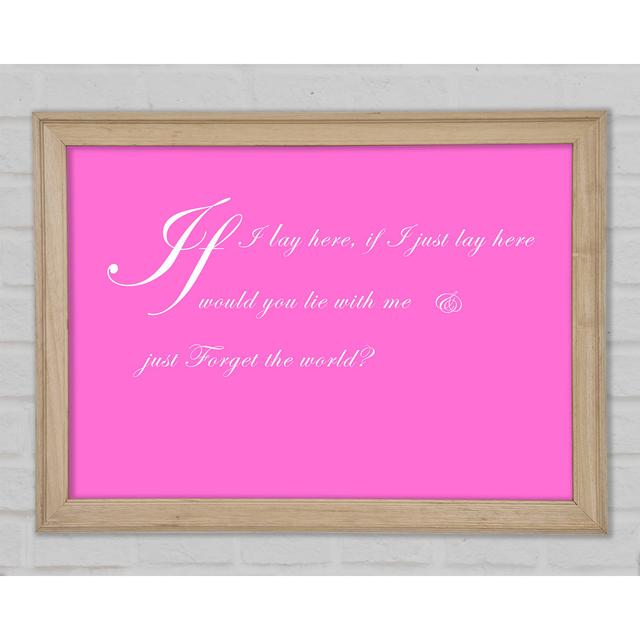 Music Quote If I Lay Here If I Just Snow Patrol 2 Vivid Pink Framed Print Happy Larry Size: 29.7cm H x 42cm W x 1.5cm D on Productcaster.