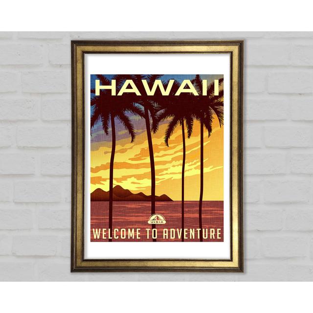 Hawaii Welcome To Adventure - Print House of Hampton Size: 118.9cm H x 84.1cm W x 1.5cm D on Productcaster.