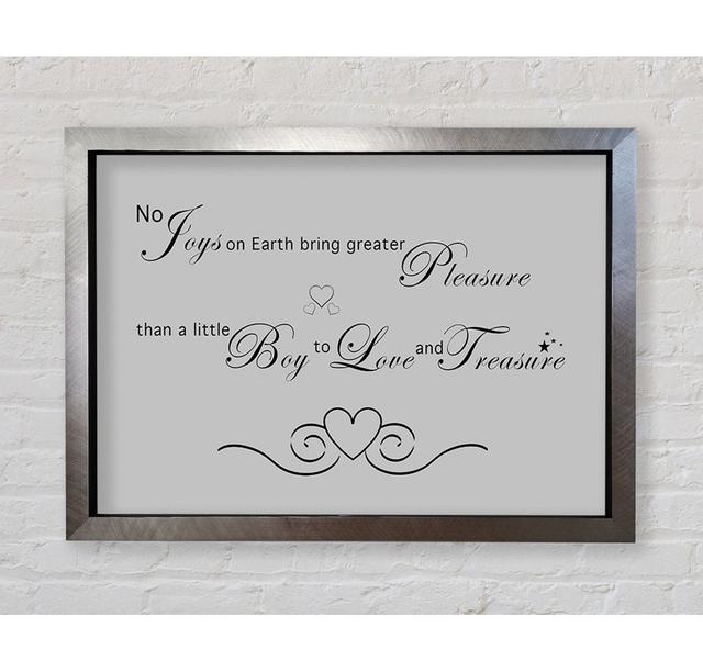 Boys Room Quote No Joys On Earth Bring Pleasure - Single Picture Frame Art Prints Bright Star Größe: 100 cm H x 141,4 cm B, Farbe: Grau on Productcaster.