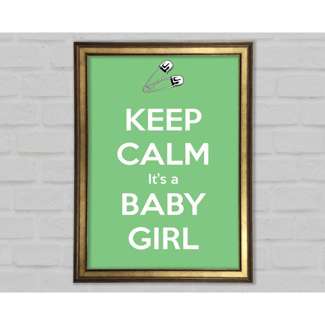 Keep Calm Its A Baby Girl Framed Print Happy Larry Size: 118.9cm H x 84.1cm W x 1.5cm D on Productcaster.