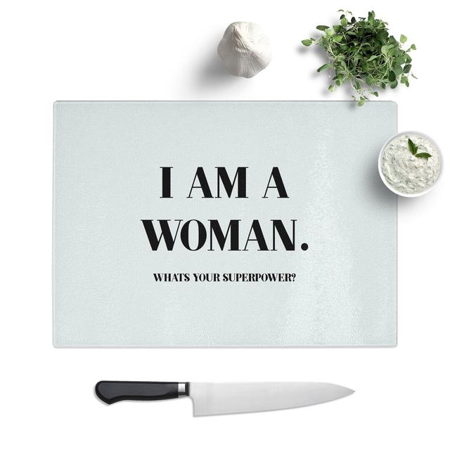 I Am a Woman Typography Chopping Board East Urban Home Size: 0.4cm H x 28.5cm W x 39cm L on Productcaster.