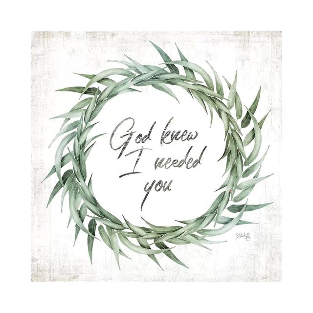 MRR123_God Knew I Needed You Eucalyptus Happy Larry Size: 45.72cm H x 45.72cm W x 1.91cm D on Productcaster.