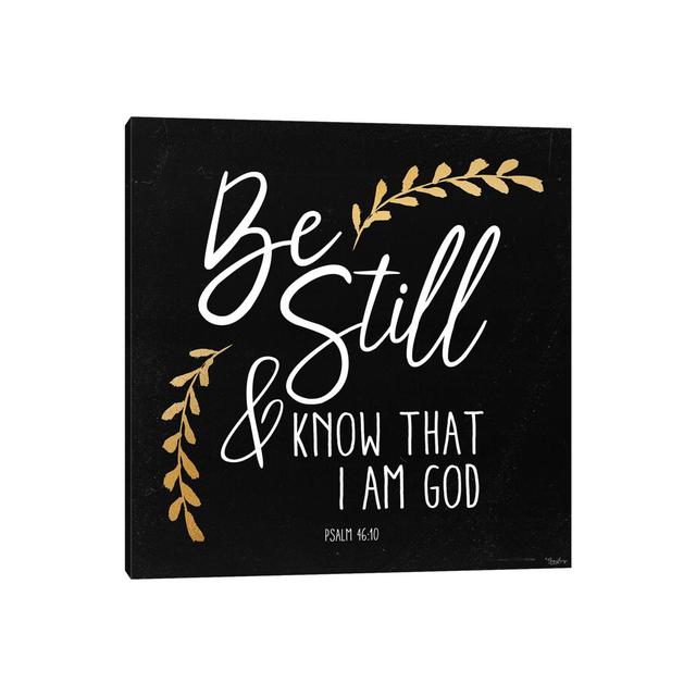 Be Still by Gigi Louise - Wrapped Canvas Typography Maturi Size: 45.72cm H x 45.72cm W x 1.9cm D on Productcaster.