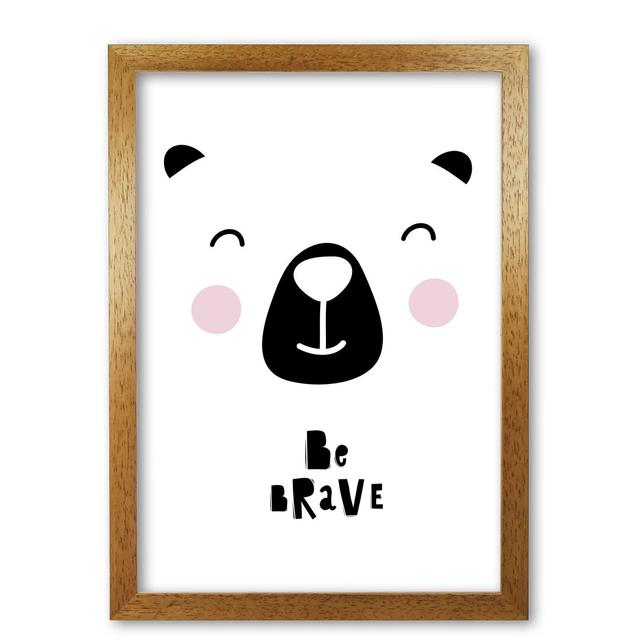 Be Brave Bear Face - Print East Urban Home Size: 85 cm H x 60 cm W x 5 cm D, Format: Honey Oak Frame on Productcaster.