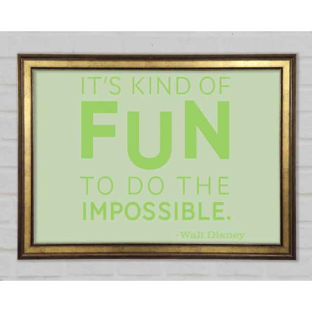 Movie Quote Walt Disney Its Kind Of Fun Lime Green Framed Print Happy Larry Size: 59.7cm H x 84.1cm W x 1.5cm D on Productcaster.