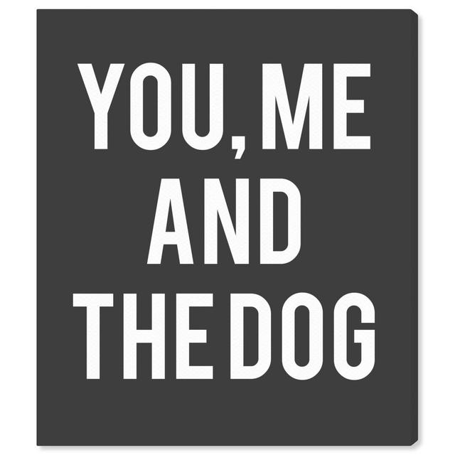 You And Me And The Dog Black - Wrapped Canvas Print East Urban Home Size: 71.1 cm H x 61 cm W x 3.8 cm D on Productcaster.