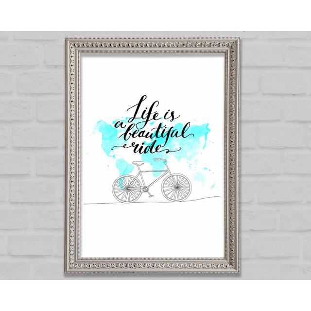 Life Is A Beautiful Ride Framed Print Happy Larry Size: 100cm H x 141.4cm W on Productcaster.