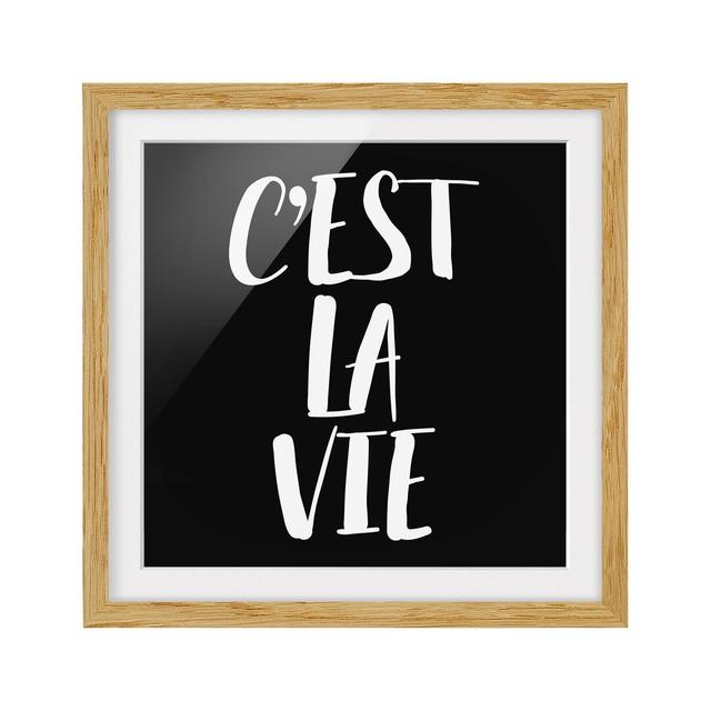 'C'est La Vie' Framed Textual Art East Urban Home Frame Options: Natural oak, Size: 50cm H x 50cm W on Productcaster.