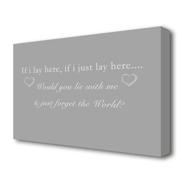 'If I Lay Here Snow Patrol' - Wrapped Canvas Textual art Print in Grey/White East Urban Home Size: 50.8 cm H x 81.3 cm W on Productcaster.