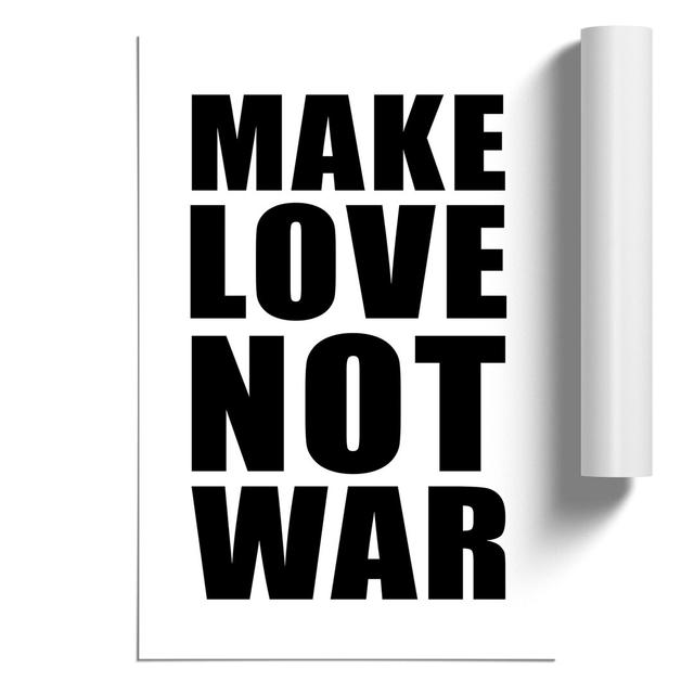 Make Love Not War - Unframed Typography East Urban Home Size: 42cm H x 30cm W x 0.1cm D on Productcaster.