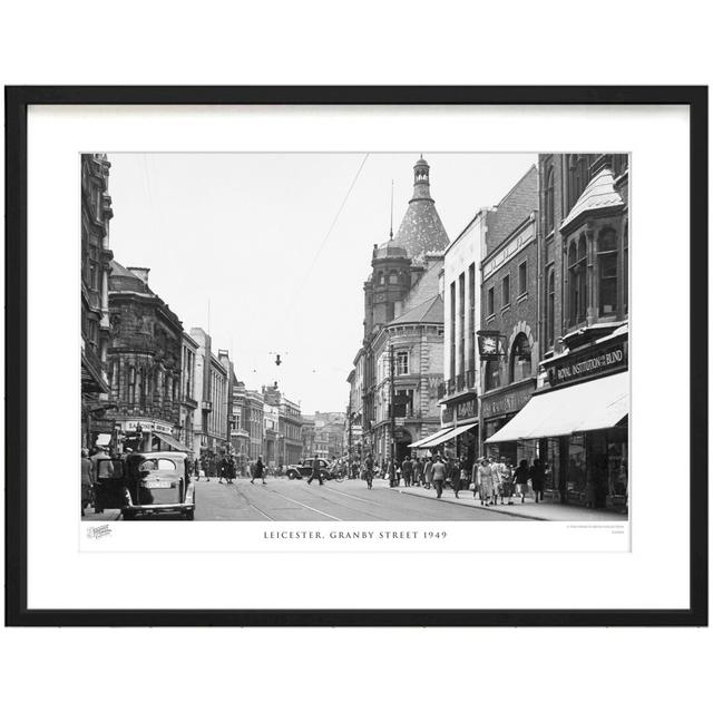 'Leicester, Granby Street 1949' - Picture Frame Photograph Print on Paper The Francis Frith Collection Size: 48.4cm H x 63.6cm W x 2.3cm D on Productcaster.