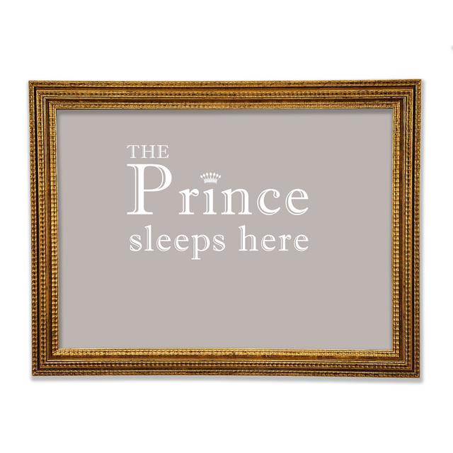 Boys Room Quote The Prince Sleeps Here Framed Print Happy Larry Colour: Beige, Size: 84.1cm H x 118.9cm W x 3cm D on Productcaster.