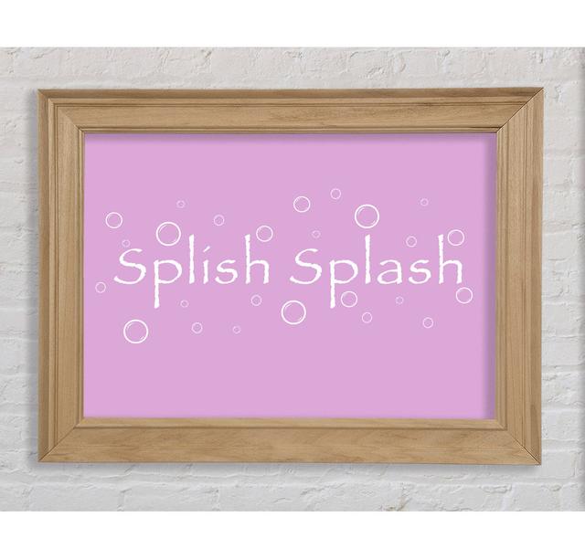 Bathroom Quote Splish Splash Bathroom Pink Framed Print Bright Star Size: 84.1cm H x 142.2cm W on Productcaster.