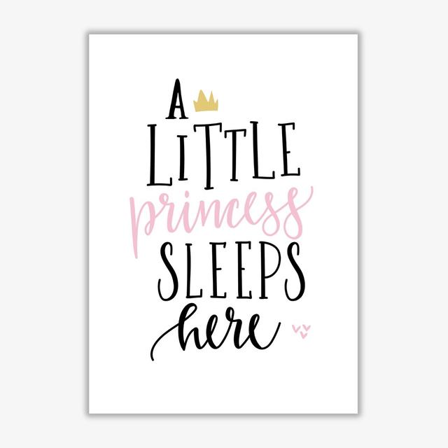 A Little Princess Sleeps Here - Print East Urban Home Format: No Frame, Size: 42 cm H x 30 cm W x 1 cm D on Productcaster.