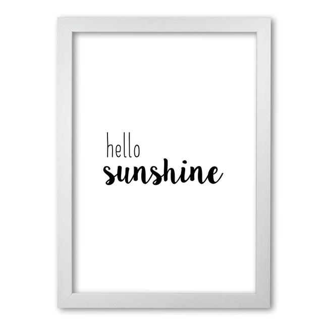 Hello Sunshine - Typography Print on Paper East Urban Home Size: 85 cm H x 60 cm W x 5 cm D, Format: White Grain Frame on Productcaster.