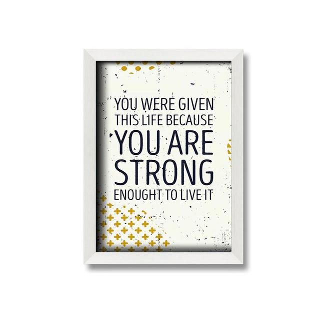 You Are Strong Framed Print Wall Art Maturi Size: 84.1cm H x 59.7cm W x 10cm D on Productcaster.