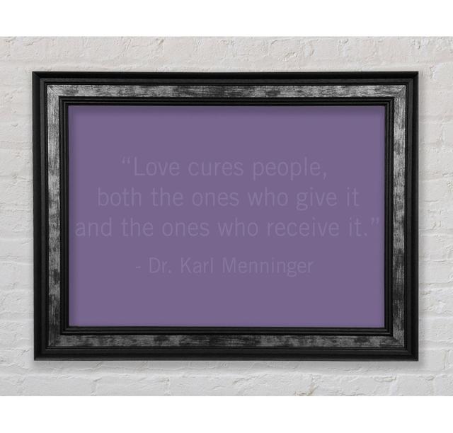 Dr. Karl Menninger Love Cures People Lilac - Single Picture Frame Typography Bright Star Größe: 84,1 cm H x 142,2 cm B x 8 cm T on Productcaster.