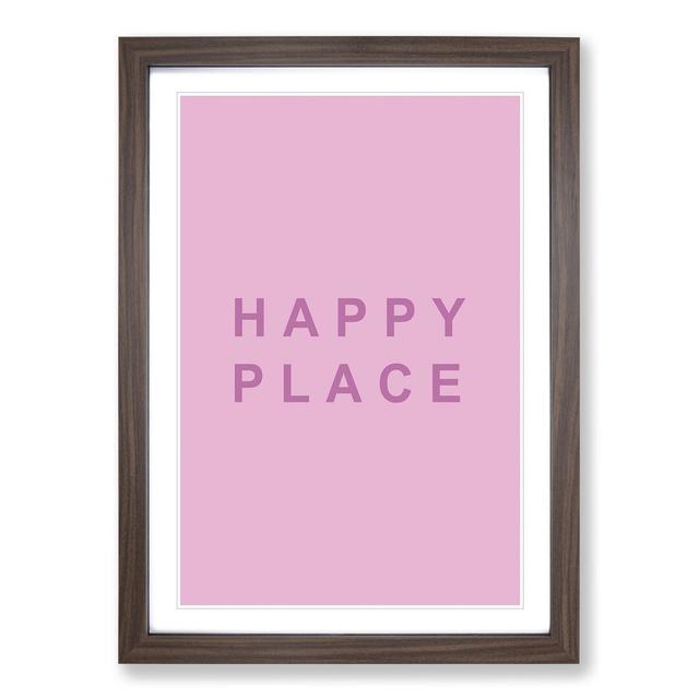 Happy Place Pink - Picture Frame Typography East Urban Home Size: 36cm H x 27cm W x 2cm D, Frame Option: Walnut Framed on Productcaster.