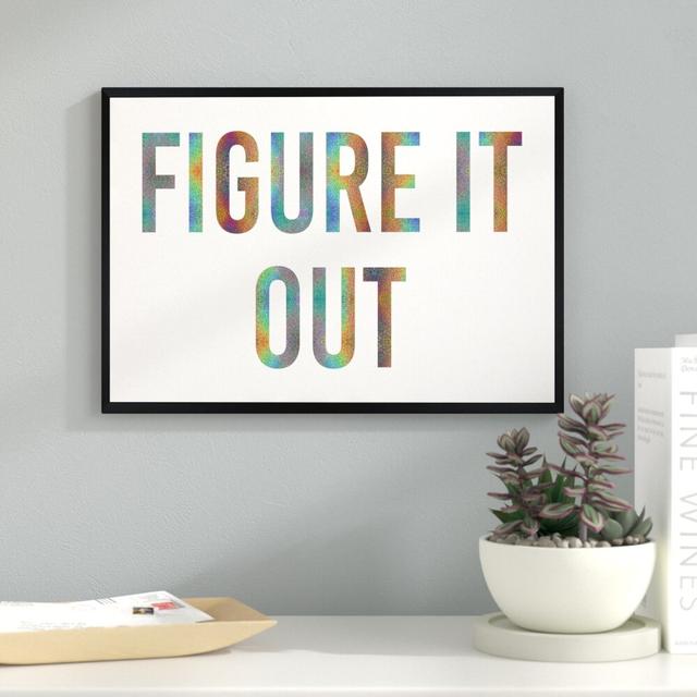 Figure It Out Quote - Painting Print East Urban Home Format: Black Framed, Size: 76cm H x 51cm W x 4cm D on Productcaster.