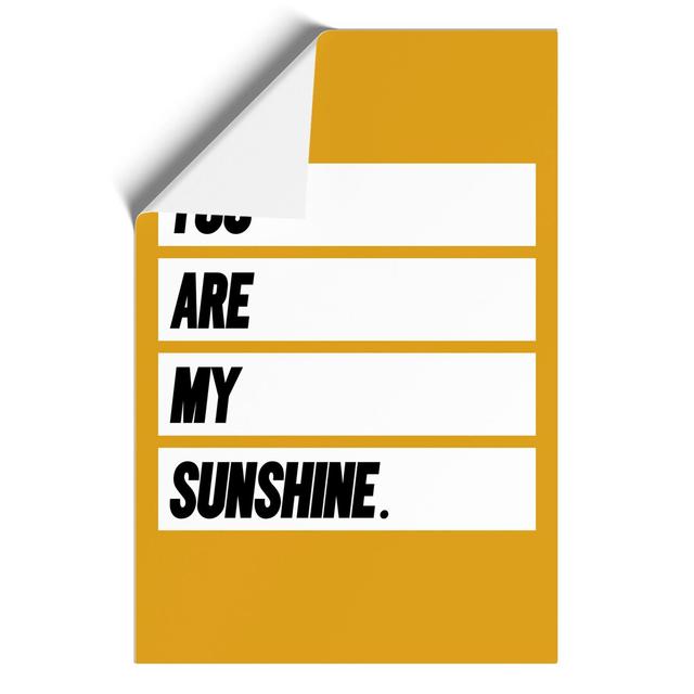 You Are My Sunshine - Unframed Typography East Urban Home Size: 59cm H x 42cm W x 0.1cm D on Productcaster.