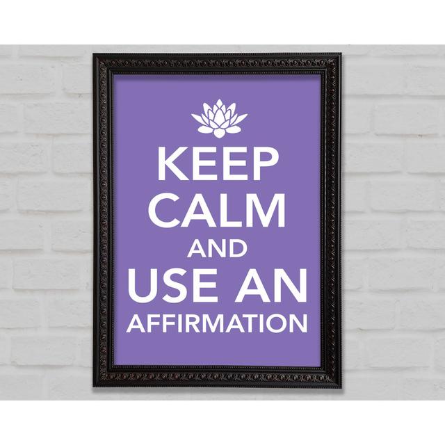 Keep Calm Affirmation - Single Picture Frame Art Prints Bright Star Size: 141.4cm H x 100cm W on Productcaster.