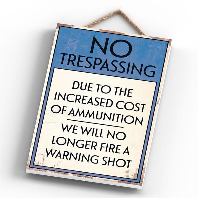 NO TRESPASSING NO WARNING SHOTS Happy Larry on Productcaster.